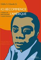   Ici recommence l’Amérique. Conseils de James Baldwin à suivre d’urgence