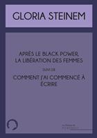   "Après le Black Power, la libération des femmes" suivi de "Comment j'ai commencé à écrire"