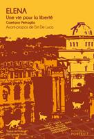   Elena, une vie pour la libert&eacute; de Gaetano Petraglia- Avant propos de Erri De Luca