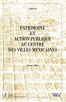   Patrimoine et action publique au centre des villes mexicaines