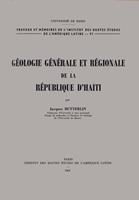   G&eacute;ologie g&eacute;n&eacute;rale et r&eacute;gionale de la r&eacute;publique d&rsquo;Ha&iuml;ti