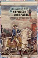   Les Autres vies de Napol&eacute;on Bonaparte