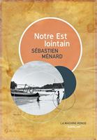  Notre Est lointain
