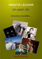   Un petit clic et autres nouvelles