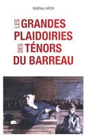   Les grandes plaidoiries des ténors du barreaux
