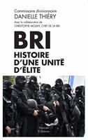   BRI : histoire d'une unité d'élite