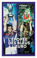   L'épopée des bleus à l'Euro