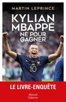   Kylian MBappé - Né pour gagner