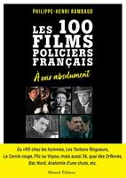   Les 100 films policiers fran&ccedil;ais &agrave; voir absolument
