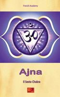   Ajna Il Sesto Chakra