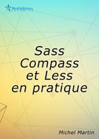   Sass, Compass et Less par la pratique