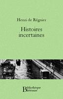   Histoires incertaines