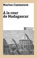   A la cour de Madagascar