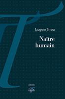   Naître humain