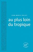   Au plus loin du tropique