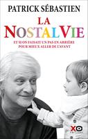   La Nostalvie - Et si on faisait un pas en arri&egrave;re pour mieux aller de l'avant