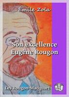   Son excellence Eugène Rougon