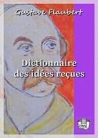   Dictionnaire des idées reçues