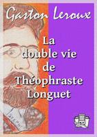   La double vie de Théophraste Longuet