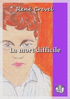   La mort difficile