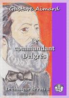   Le commandant Delgr&egrave;s