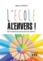   L'École à l'envers ! Ne me laisse pas seul au bord du chemin !