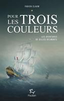   Les aventures de Gilles Belmonte - Tome 1 Pour les trois couleurs