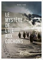   Le mystère de l'île aux cochons