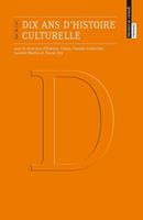   Dix ans d'histoire culturelle
