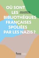   Où sont les bibliothèques françaises spoliées par les nazis ?