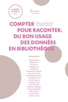 Compter pour raconter. Du bon usage des données en bibliothèque