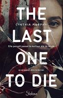   The last One to die