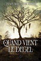   Quand vient le dégel