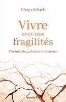   Vivre avec nos fragilités