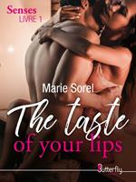   The taste of your lips