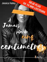 À jamais plus de cinq centimètres #2