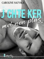   J'chte ker moi non plus