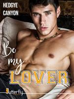   Be my lover