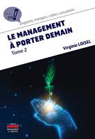   Le management &agrave; porter demain - Tome 2