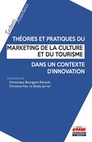   Théories et pratiques du marketing de la culture et du tourisme dans un contexte d'innovation