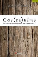   Cris (de) b&ecirc;tes - Les fourmis crohondent, mais les autres ?