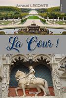 LA COUR ! Contes (comptes) et nouvelles d'une haute institution