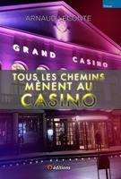 Tous les chemins mènent au Casino