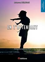   En t'attendant
