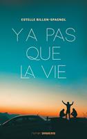   Y a pas que la vie