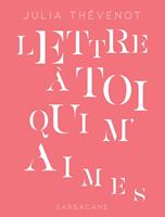   Lettre à toi qui m'aimes