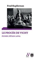   Le procès de Vichy : Pucheu, Pétain, Laval