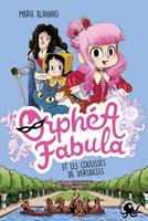 Orphea Fabula - Et les coulisses de Versailles
