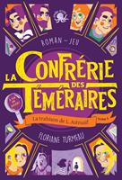 La Confrérie des Téméraires - tome 3 La trahison de L. Astrusif