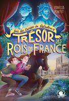   Sur les traces du fabuleux tr&eacute;sor des rois de France &ndash; Normandie - Lecture roman jeunesse fantastique fant&ocirc;mes enqu&ecirc;te amiti&eacute; Louis XVI Histoire France Angleterre Guerre de Cent Ans Chasse au tr&eacute;sor &ndash;
